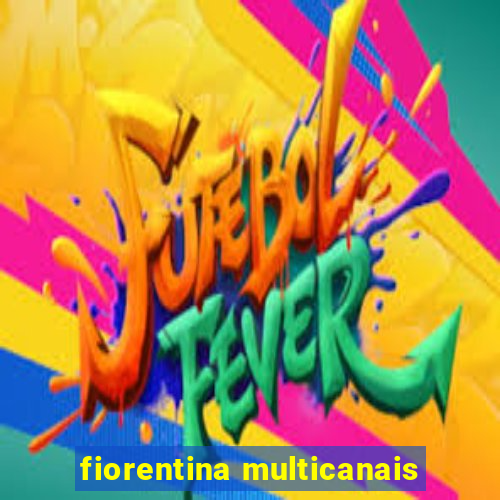 fiorentina multicanais